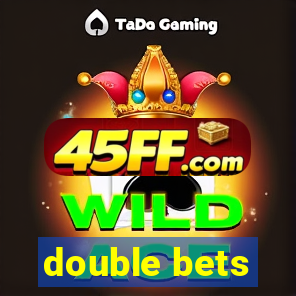 double bets